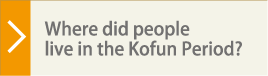 Where did people live in the Kofun Period?