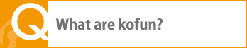 What are kofun?