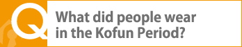 What did people wear in the Kofun Period?