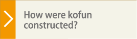 How were kofun constructed?