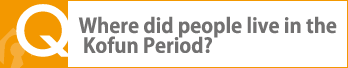 Where did people live in the Kofun Period?